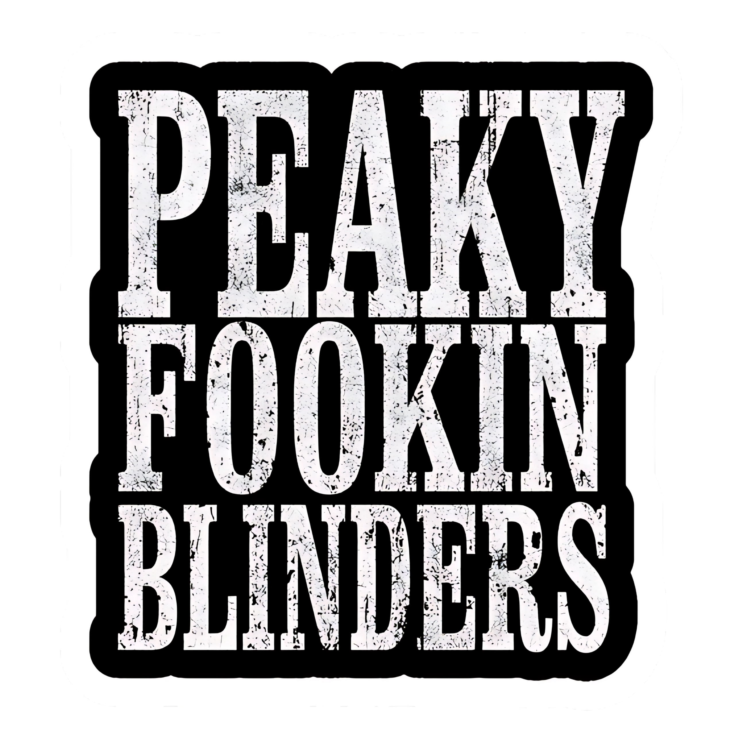Peaky Fookin Blinders Sticker