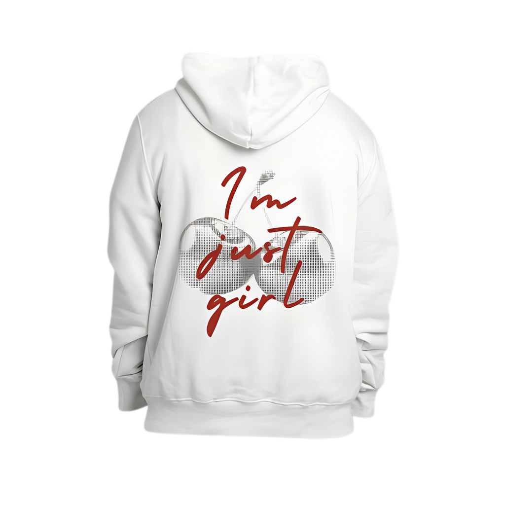 I'm Just A girl Hoodie