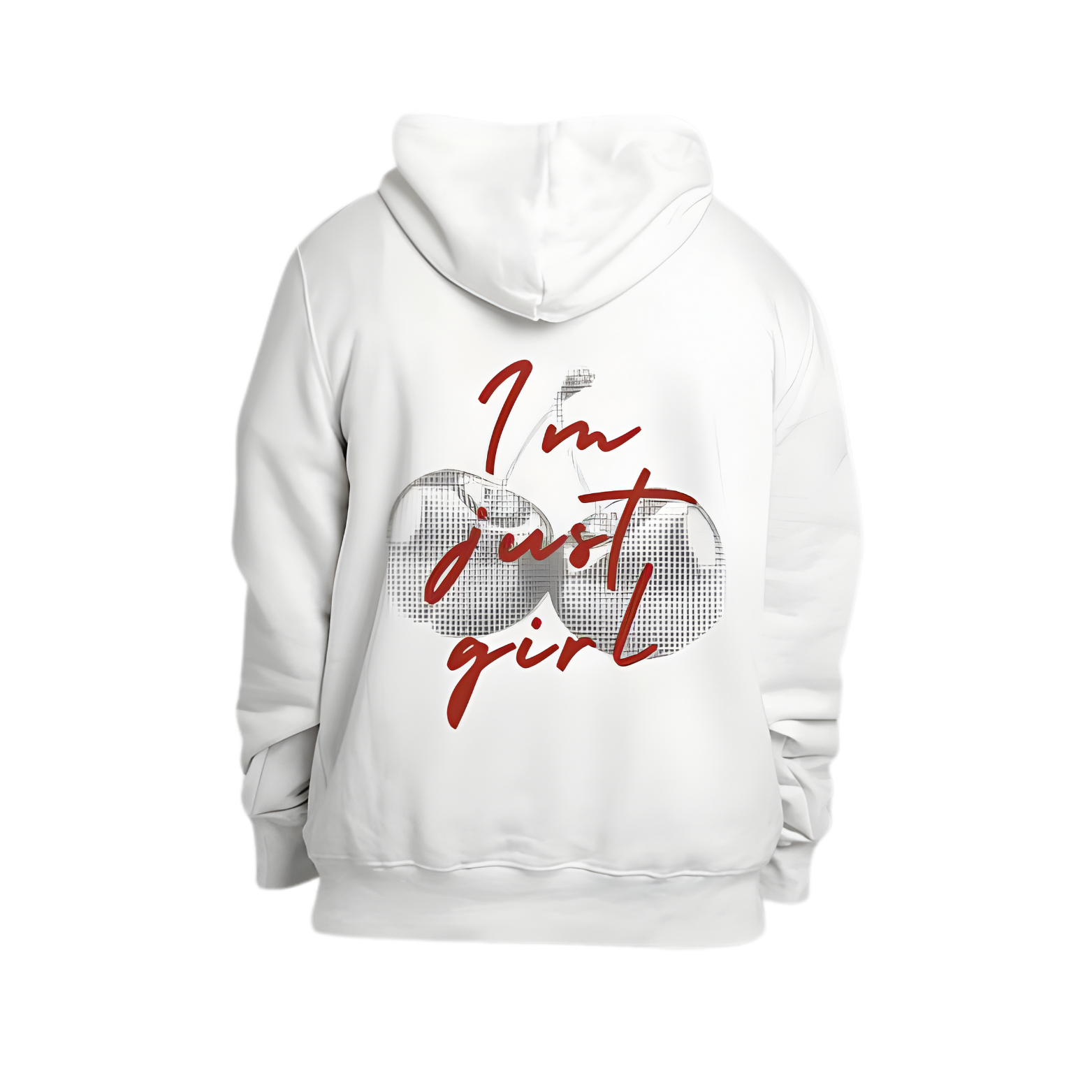 I'm Just A girl Hoodie