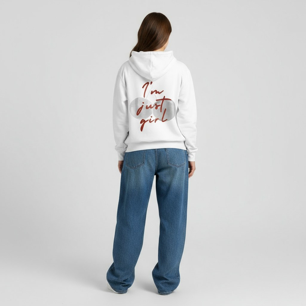 I'm Just A girl Hoodie