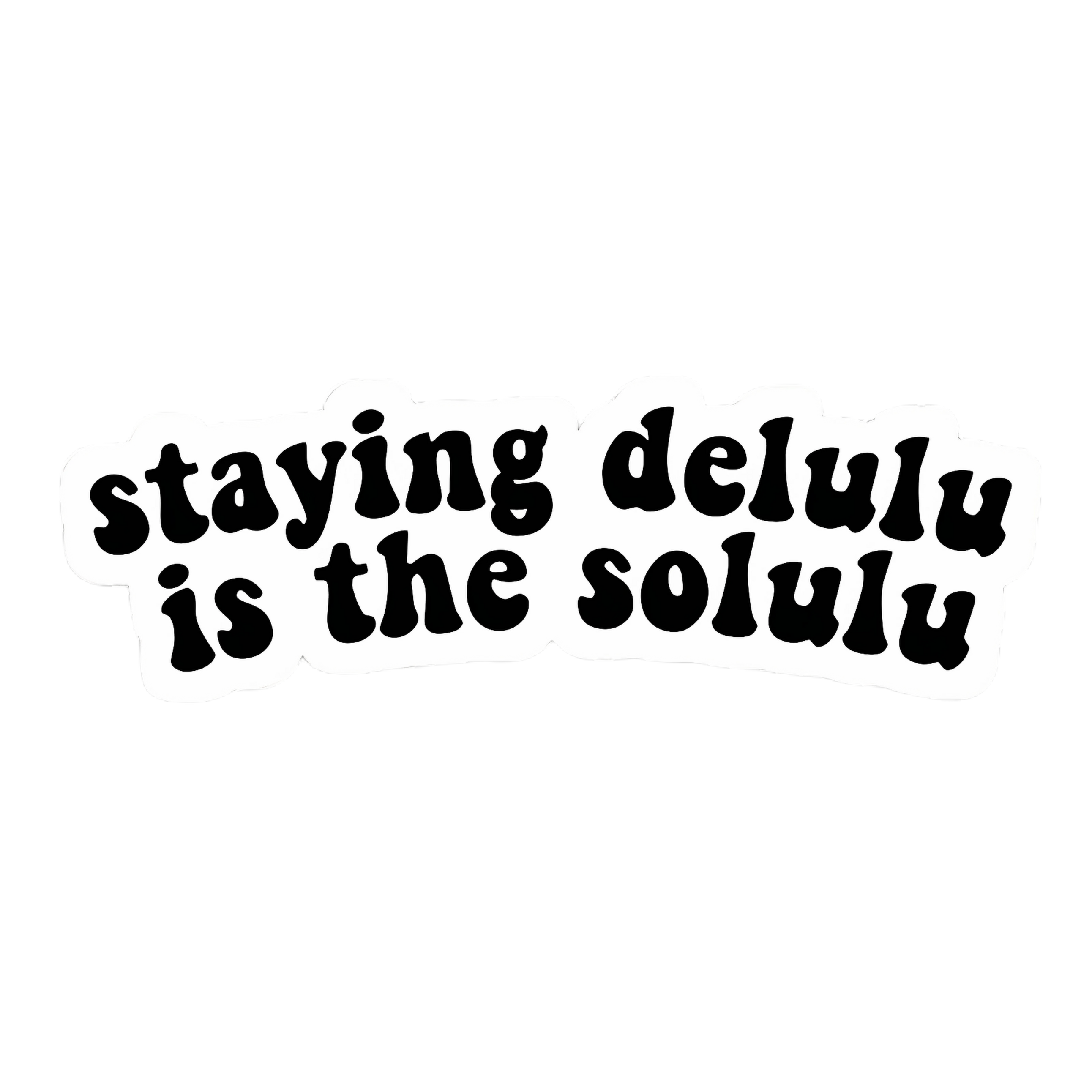 Delulu & Solulu Sticker