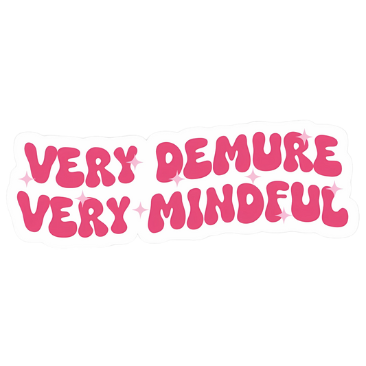 Demure & Mindful Sticker