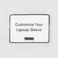 Laptop sleeve with text 'Customize Your Laptop Sleeve' and a logo on a white background